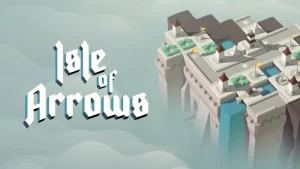 isle of arrows guide