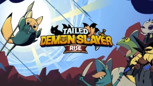 tailed demon slayer rise guide